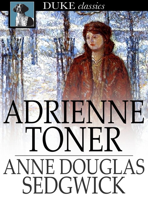 Title details for Adrienne Toner by Anne Douglas Sedgwick - Wait list